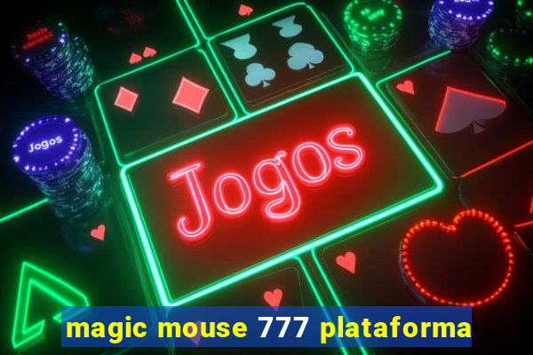 magic mouse 777 plataforma